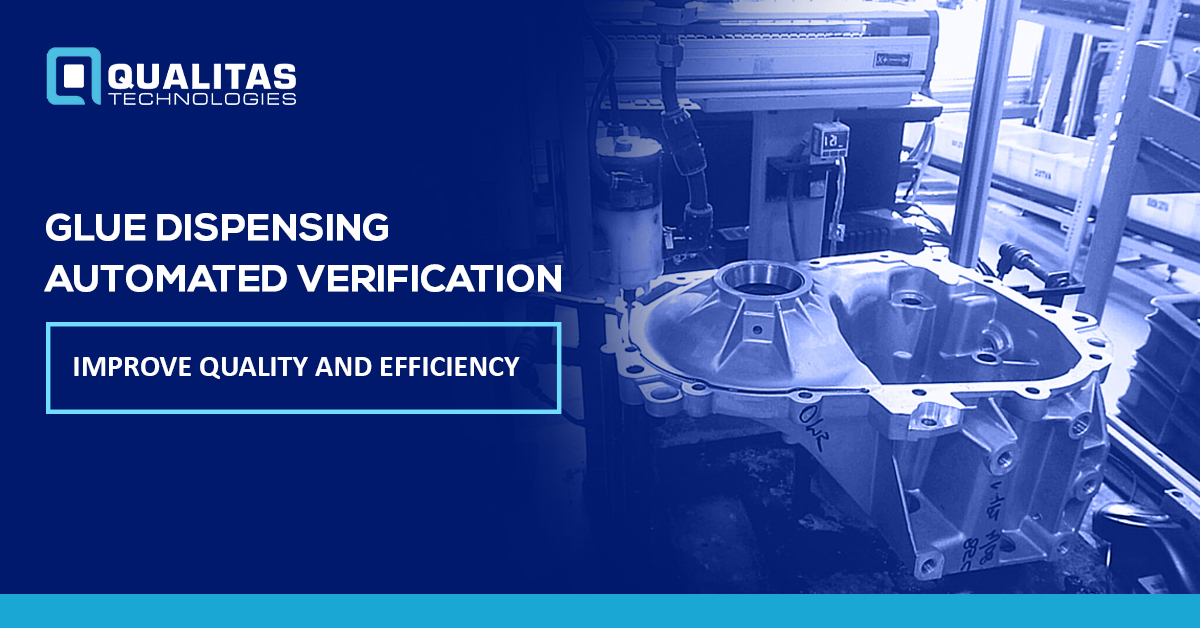 Glue Dispensing Automated Verification: Improve Quality And Efficiency