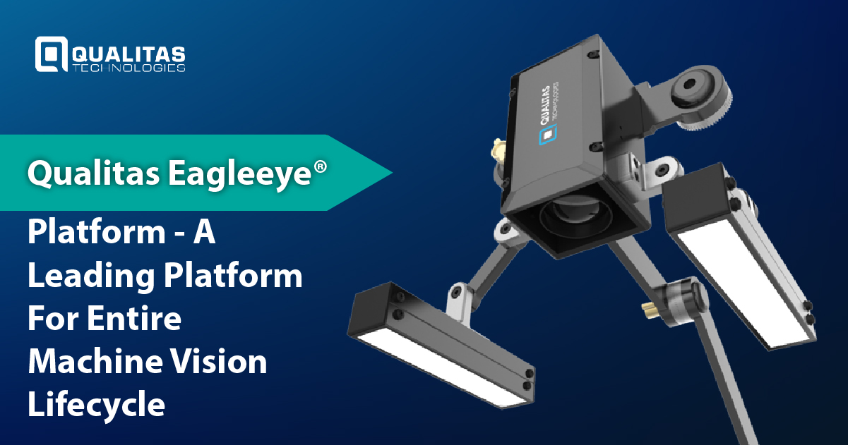 Qualitas Eagleeye® Platform- A Leading Platform For Entire Machine Vision Lifecycle