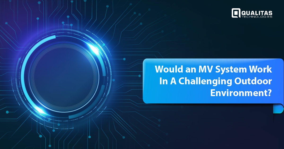 Would A Machine Vision System Work In A Challenging Outdoor Environment?
